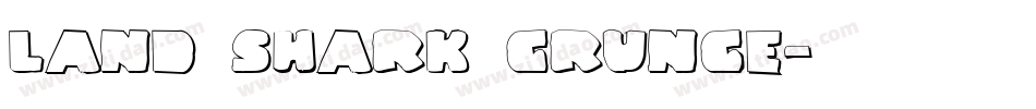 Land Shark Grunge字体转换
